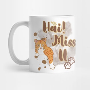 Cat Hai Miss You Mug